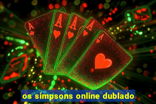 os simpsons online dublado