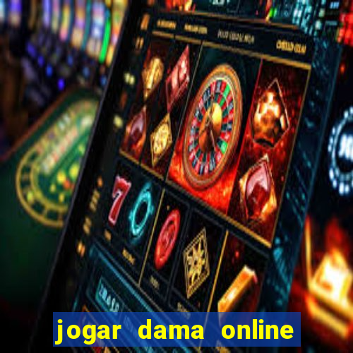 jogar dama online valendo dinheiro