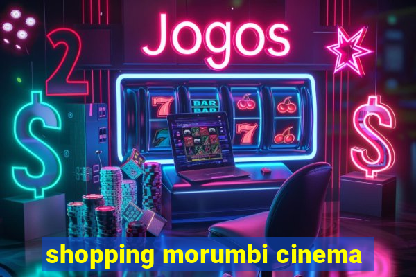 shopping morumbi cinema