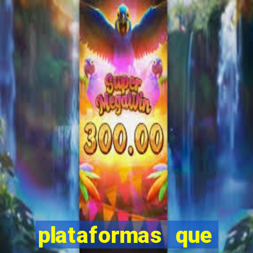 plataformas que estao pagando agora