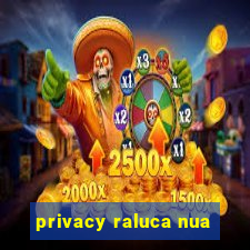 privacy raluca nua