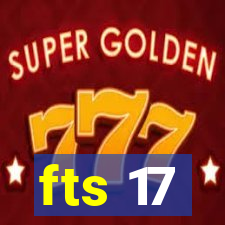 fts 17