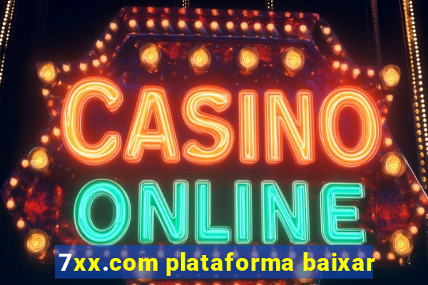 7xx.com plataforma baixar