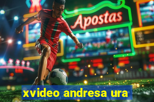 xvideo andresa ura