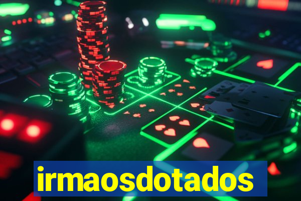 irmaosdotados