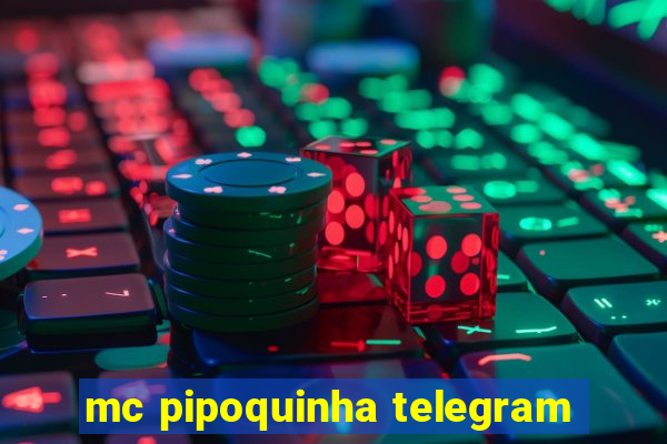 mc pipoquinha telegram