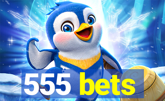 555 bets