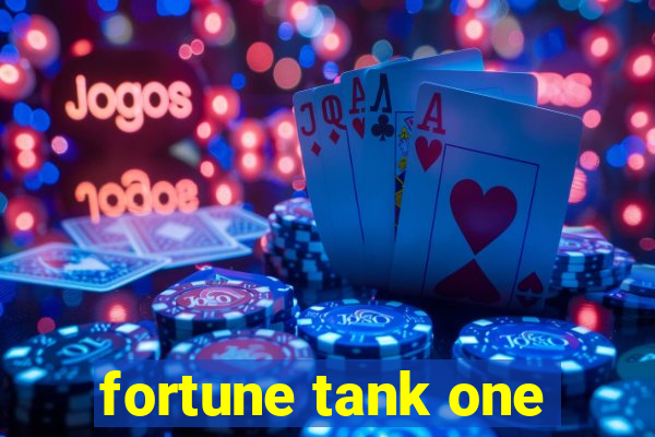 fortune tank one