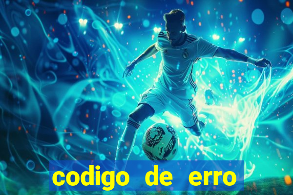 codigo de erro s105 bet365