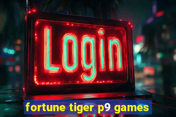 fortune tiger p9 games