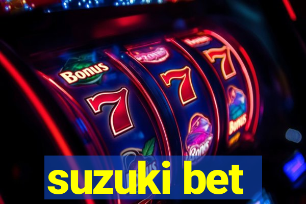 suzuki bet