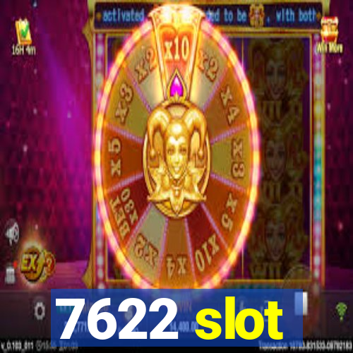 7622 slot