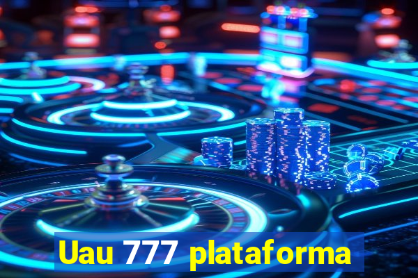 Uau 777 plataforma