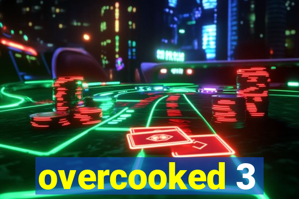 overcooked 3