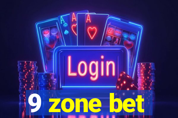 9 zone bet