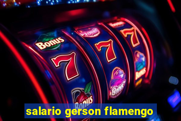 salario gerson flamengo