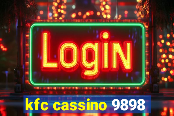 kfc cassino 9898