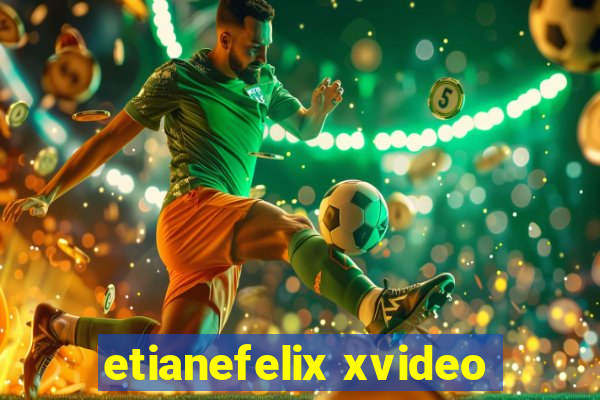 etianefelix xvideo