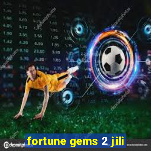 fortune gems 2 jili