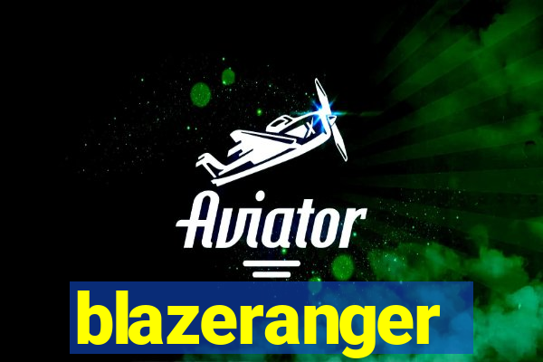 blazeranger