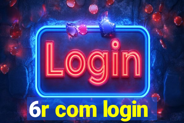 6r com login