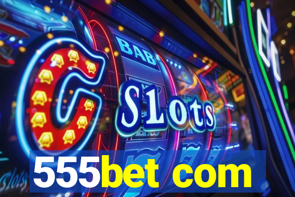 555bet com