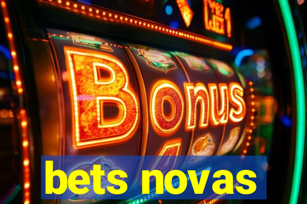 bets novas