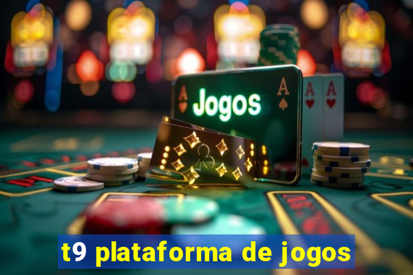 t9 plataforma de jogos