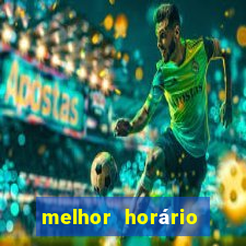 melhor horário para jogar pixbet