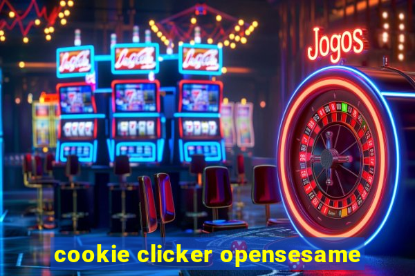 cookie clicker opensesame