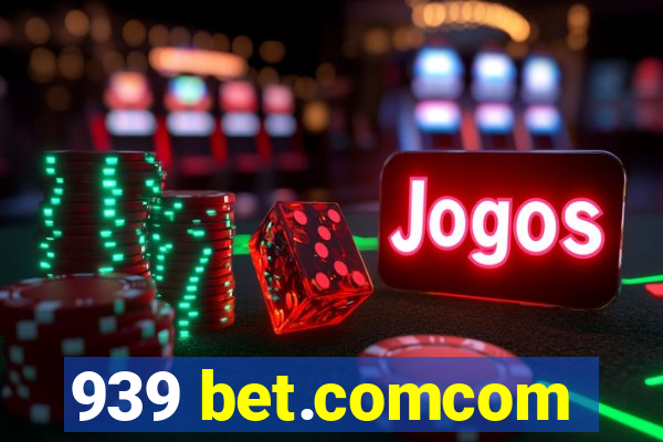 939 bet.comcom