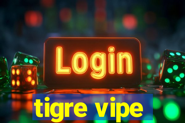 tigre vipe