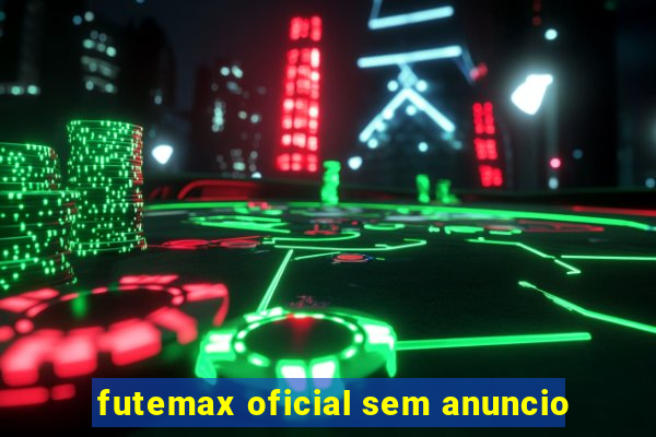 futemax oficial sem anuncio