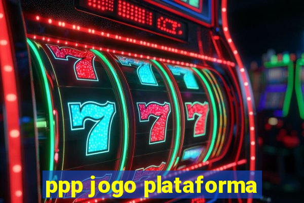 ppp jogo plataforma