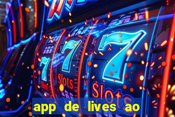 app de lives ao vivo 18