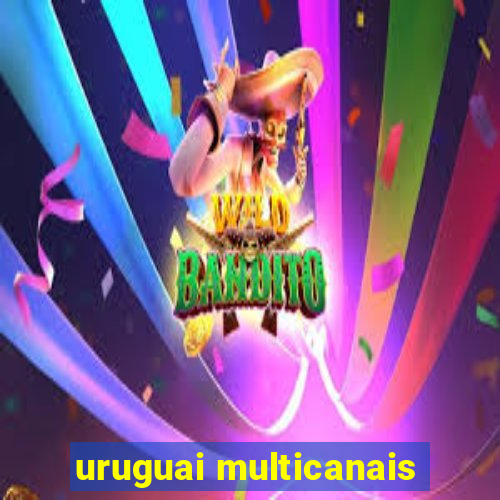 uruguai multicanais