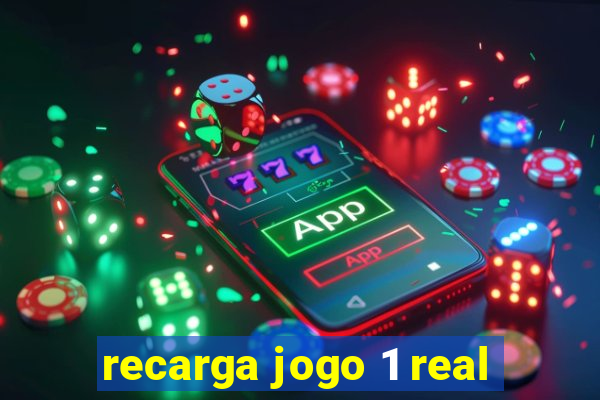 recarga jogo 1 real