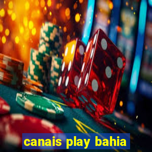 canais play bahia