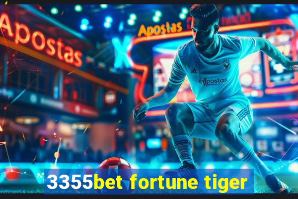 3355bet fortune tiger