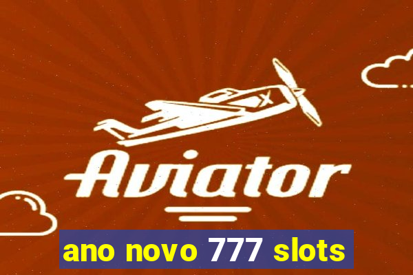 ano novo 777 slots