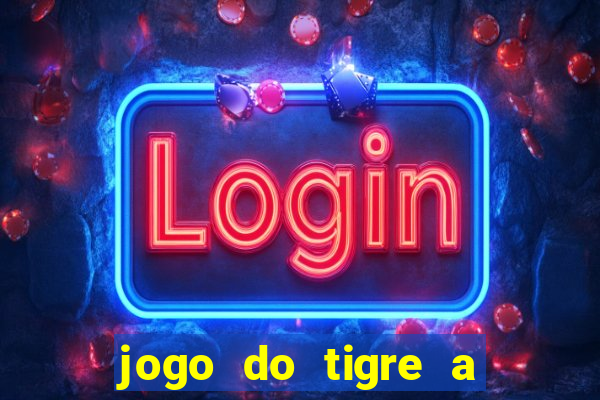 jogo do tigre a partir de 5 reais