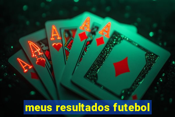 meus resultados futebol