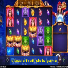 classic fruit slots game