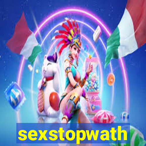 sexstopwath