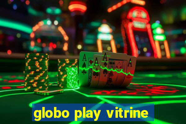 globo play vitrine