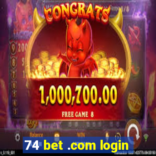 74 bet .com login