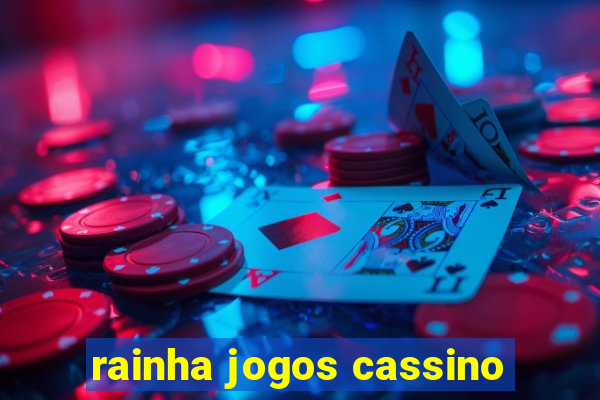 rainha jogos cassino