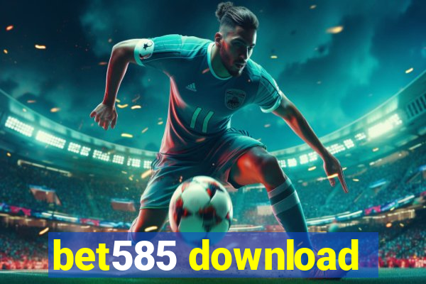 bet585 download