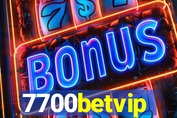 7700betvip