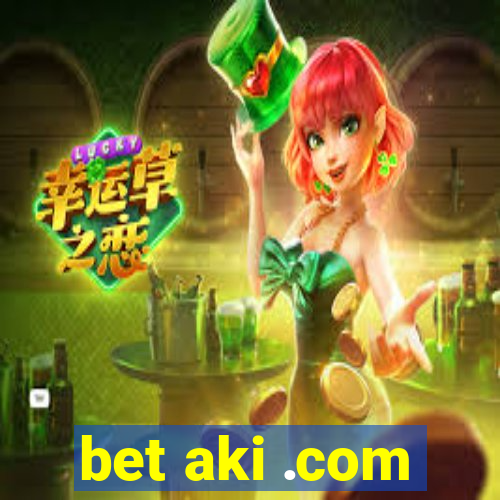 bet aki .com